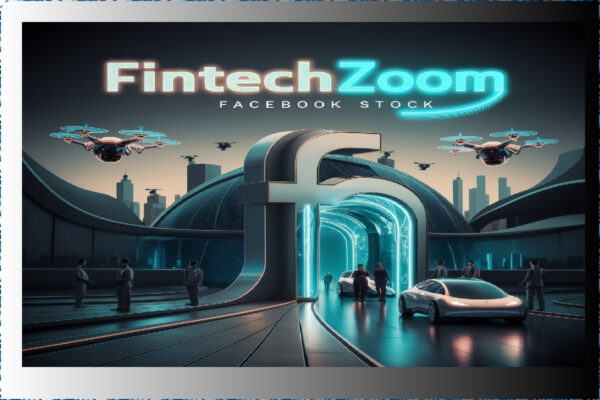 Insider Tips for Investing in Fintechzoom Facebook Stock