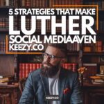 luther social media maven keezy.co